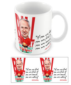 Bill Shankly Quote Mug Second You Are Nothing