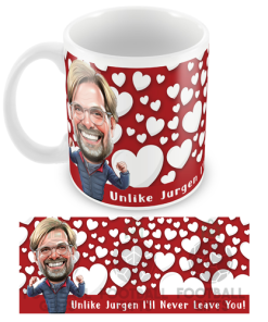 Liverpool Jurgen Klopp Unlike Jurgen I'll Never Leave You Valentines Mug